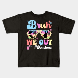 Bruh We Out Happy Last Day Of School Teacher Boy Girl Summer Kids T-Shirt